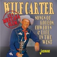 Carter Wilf (Aka Montana Slim) - Songs Of Rodeos, Cowboys & Life In in der Gruppe CD bei Bengans Skivbutik AB (3636412)