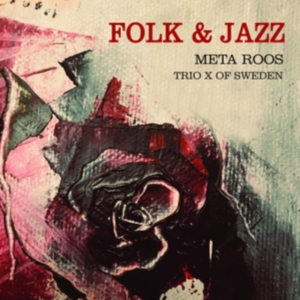 Meta Roos Trio X Of Sweden - Folk & Jazz in der Gruppe CD bei Bengans Skivbutik AB (3637133)