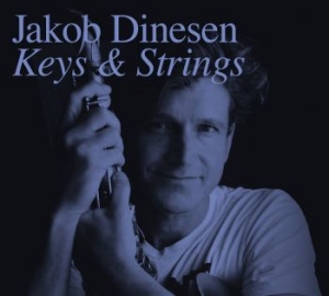 Dinesen Jakob - Keys & Strings in der Gruppe CD bei Bengans Skivbutik AB (3638415)