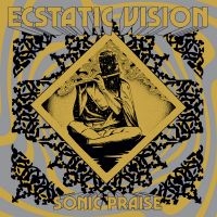 Ecstatic Vision - Sonic Praise - Ltd.Ed. in der Gruppe VINYL bei Bengans Skivbutik AB (3639252)