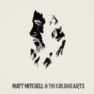 Mitchell Matt And The Coldhearts - Matt Mitchell & The Coldhearts in der Gruppe CD bei Bengans Skivbutik AB (3639284)