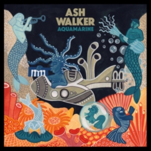 Walker Ash - Aquamarine in der Gruppe CD bei Bengans Skivbutik AB (3639290)