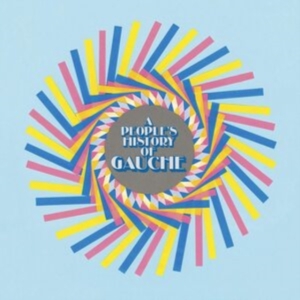 Gauche - A People's History Of Gauche (Ltd P in der Gruppe VINYL bei Bengans Skivbutik AB (3639818)
