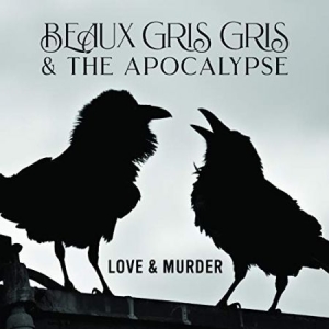 Beaux Gris Gris & The Apocalypse - Love & Murder in der Gruppe UNSERE TIPPS / Årsbästalistor 2019 / Årsbästa 2019 Classic Rock bei Bengans Skivbutik AB (3639899)