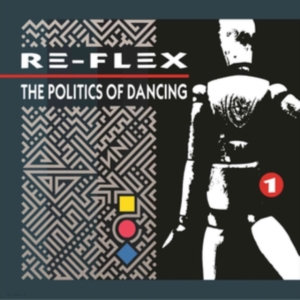 Re-Flex - The Politics Of Dancing (Revised Ex in der Gruppe CD bei Bengans Skivbutik AB (3639917)