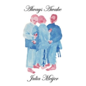 Meijer Julia - Always, Awake in der Gruppe CD / Pop-Rock bei Bengans Skivbutik AB (3639939)