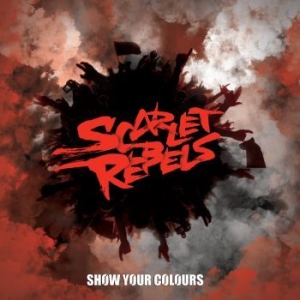 Scarlet Rebels - Show Your Colours (Lim. Black Vinyl in der Gruppe VINYL bei Bengans Skivbutik AB (3642050)