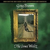 Brown Greg - Iowa Waltz - 30Th Anniversary Editi in der Gruppe CD bei Bengans Skivbutik AB (3642528)
