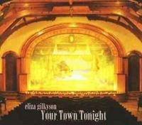 Gilkyson Eliza - Your Town Tonight in der Gruppe CD bei Bengans Skivbutik AB (3642595)