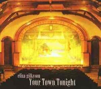 Gilkyson Eliza - Your Town Tonight in der Gruppe CD / Pop bei Bengans Skivbutik AB (3642595)