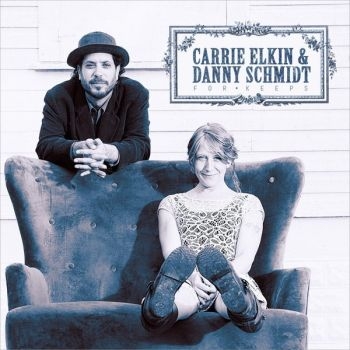 Elkin Carrie And Danny Schmidt - For Keeps in der Gruppe CD / Pop bei Bengans Skivbutik AB (3642640)
