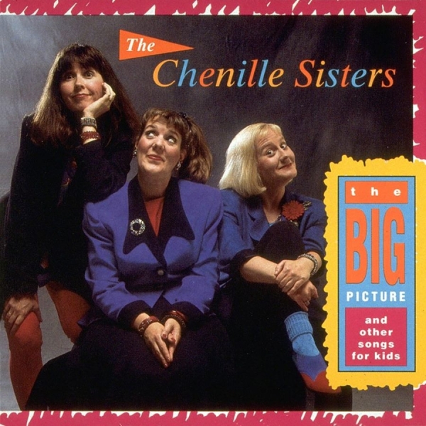 Chenille Sisters - Big Picture And Other Songs For Kid in der Gruppe CD / Bestseller bei Bengans Skivbutik AB (3642673)
