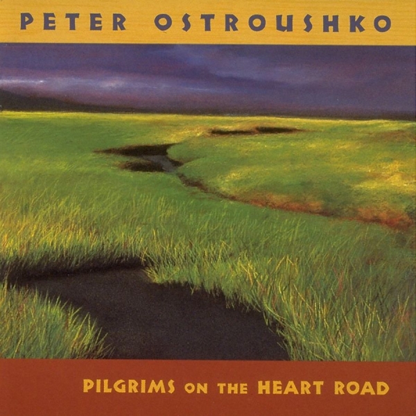Ostroushko Peter - Pilgrims On The Heartroad in der Gruppe CD / Bestseller bei Bengans Skivbutik AB (3642695)