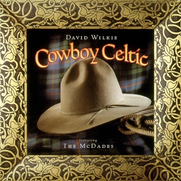 Wilkie David - Cowboy Celtic in der Gruppe CD / Pop bei Bengans Skivbutik AB (3642698)