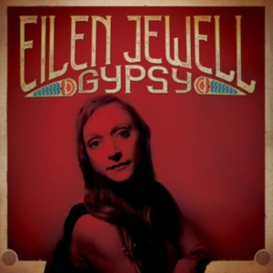 Jewell Eilen - Gypsy in der Gruppe Minishops / Eilen Jewell bei Bengans Skivbutik AB (3642748)