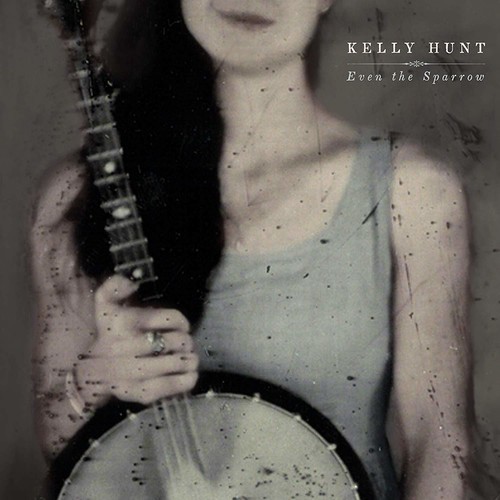 Hunt Kelly - Even The Sparrow in der Gruppe CD / Bestseller bei Bengans Skivbutik AB (3643097)
