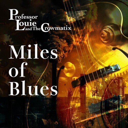 Professor Louie And The Crowmatix - Miles Of Blues in der Gruppe CD / Jazz/Blues bei Bengans Skivbutik AB (3644188)