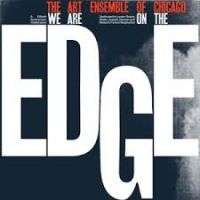 Art Ensemble Of Chicago - We Are On The Edge in der Gruppe UNSERE TIPPS / Årsbästalistor 2019 / Årsbästa 2019 JazzTimes bei Bengans Skivbutik AB (3644862)