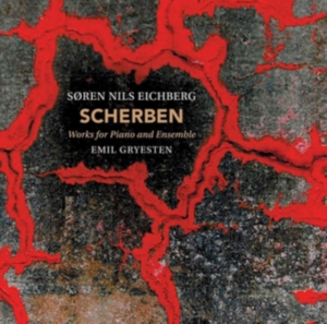 Søren Nils Eichberg - Scherben - Works For Piano And Ense in der Gruppe CD bei Bengans Skivbutik AB (3644947)