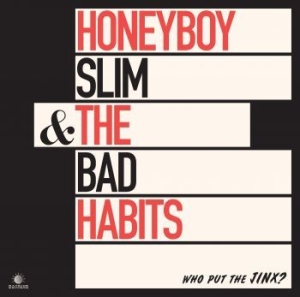 Honeyboy slim & the bad habits - Who Put The Jinx? in der Gruppe VINYL bei Bengans Skivbutik AB (3645864)
