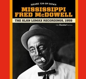 Mississippi Fred Mcdowell - Shake 'em On Down in der Gruppe CD / Blues,Country,Jazz bei Bengans Skivbutik AB (3647625)