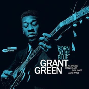 Grant Green - Born To Be Blue (Vinyl) in der Gruppe UNSERE TIPPS / Klassiska lablar / Blue Note bei Bengans Skivbutik AB (3648601)