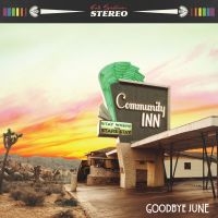 Goodbye June - Community Inn in der Gruppe CD bei Bengans Skivbutik AB (3650052)