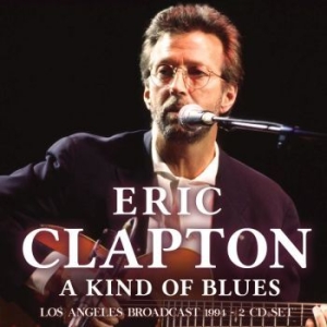 Clapton Eric - A Kind Of Blues (2 Cd Broadcast 199 in der Gruppe CD bei Bengans Skivbutik AB (3650524)