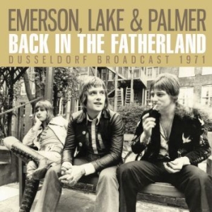 Emerson Lake & Palme - Back In The Fatherland (Live Broadc in der Gruppe CD bei Bengans Skivbutik AB (3650526)