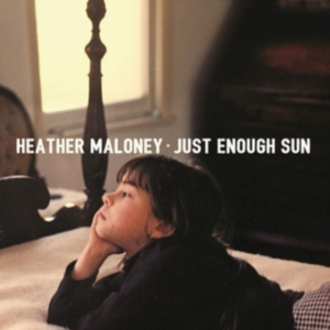 Maloney Heather - Just Enough Sun in der Gruppe CD bei Bengans Skivbutik AB (3650566)