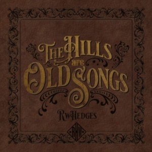 Hedges Rw - Hills Are Old Songs in der Gruppe CD bei Bengans Skivbutik AB (3654268)