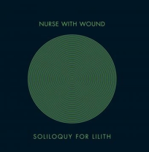 Nurse With Wound - Soliloquy For Lilith in der Gruppe CD bei Bengans Skivbutik AB (3654284)