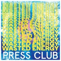 Press Club - Wasted Energy in der Gruppe CD bei Bengans Skivbutik AB (3654292)