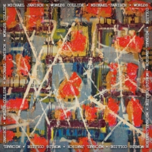 Janisch Michael - Worlds Collide in der Gruppe CD bei Bengans Skivbutik AB (3654314)