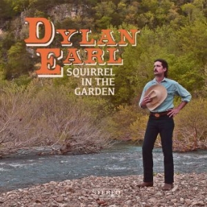 Dylan Earl - Squirrel In The Garden in der Gruppe CD bei Bengans Skivbutik AB (3654724)