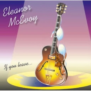 Eleanor McEvoy - If You Leave... in der Gruppe CD bei Bengans Skivbutik AB (3655405)