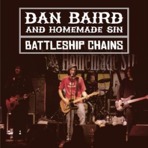 Dan Baird & Homemade Sin - Battleship Chains (2 Cd + Dvd) in der Gruppe CD bei Bengans Skivbutik AB (3655793)