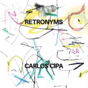 Carlos Cipa - Retronyms (Vinyl) in der Gruppe VINYL bei Bengans Skivbutik AB (3656118)