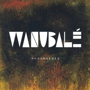 Wanubale - Phosphenes in der Gruppe CD bei Bengans Skivbutik AB (3656224)