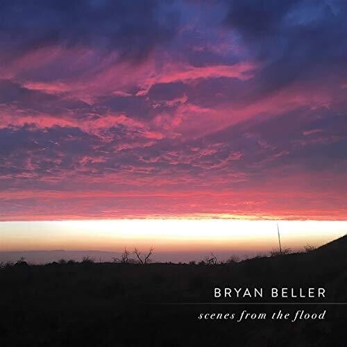 Beller Bryan - Scenes From The Flood in der Gruppe CD / Pop bei Bengans Skivbutik AB (3656958)