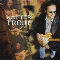 Trout Walter - Livin' Every Day in der Gruppe CD bei Bengans Skivbutik AB (3657582)