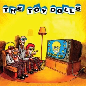 Toy Dolls - Episode Xiii (Vinyl) in der Gruppe VINYL bei Bengans Skivbutik AB (3658981)