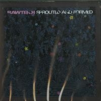 Rawtekk - Sprouted And Formed in der Gruppe CD / Dance-Techno bei Bengans Skivbutik AB (3659173)