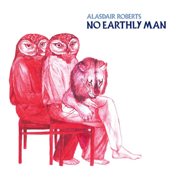 Roberts Alasdair - No Earthly Man in der Gruppe VINYL / Bestseller bei Bengans Skivbutik AB (3661869)