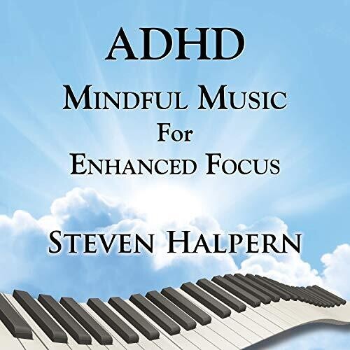 Steven Halpern - Adhd Mindful Music For Enhanced Foc in der Gruppe CD / Pop bei Bengans Skivbutik AB (3664504)