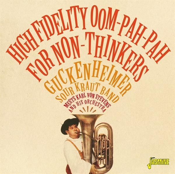 Guckenheimer Sour Kraut Band Meets Karl Von Stevens And His Orchestra - High Fidelity Oom-Pah-Pah For Non-Thinkers in der Gruppe CD / Bestseller bei Bengans Skivbutik AB (3664531)