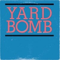 Yard Bomb - Yard Bomb in der Gruppe VINYL bei Bengans Skivbutik AB (3664632)