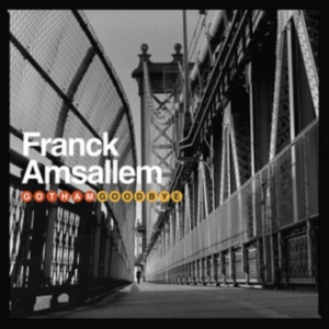 Amsallem Franck - Gotham Goodbye in der Gruppe CD bei Bengans Skivbutik AB (3664717)