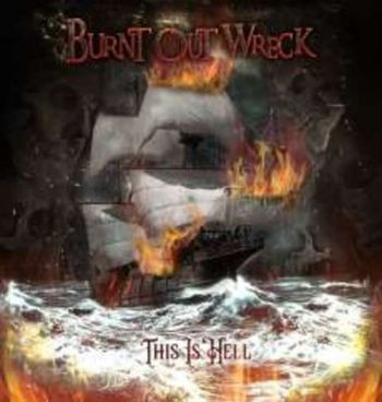Burnt Out Wreck - This Is Hell in der Gruppe CD / Bestseller bei Bengans Skivbutik AB (3664730)