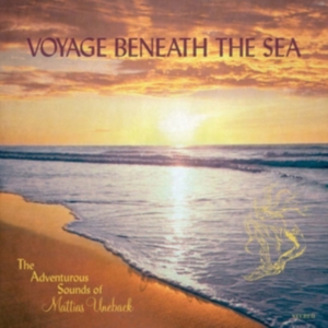 Uneback Mattias - Voyage Beneath The Sea in der Gruppe CD bei Bengans Skivbutik AB (3664774)